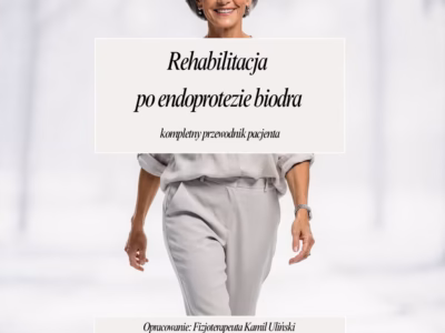 Powrót do sprawności po endoprotezie biodra – Praktyczny poradnik